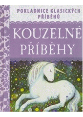 kniha Pokladnice klasických příběhů Kouzelné příběhy, Svojtka & Co. 2014