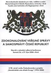 kniha Zdokonalování veřejné správy a samosprávy České republiky sborník z celostátní odborné konference konané 26. a 27. října [2006] v Brně, Konvoj 2007