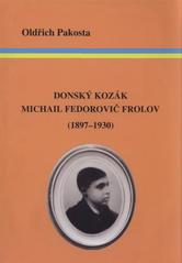 kniha Donský kozák Michail Fedorovič Frolov (1897-1930), Státní oblastní archiv v Zámrsku - Státní okresní archiv Svitavy se sídlem v Litomyšli 2009