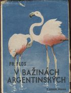 kniha V bažinách argentinských dobrodružný román ze severní Argentiny, F. Kosek 1947