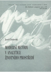 kniha Moderní metody v analytice životního prostředí = Modern methods in environmental analysis : zkrácená verze habilitační práce, VUTIUM 2008