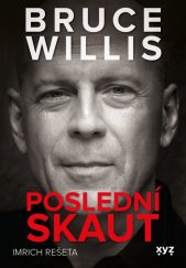 kniha Bruce Willis: Poslední skaut, XYZ 2025