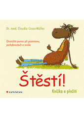 kniha Štěstí!  Knížka o přežití, Grada 2013