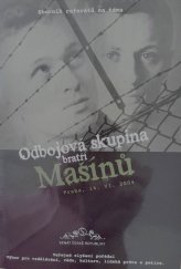 kniha Odbojová skupina bratří Mašínů sborník referátů, které zazněly na Veřejném slyšení Výboru pro vzdělávání, vědu, kulturu, lidská práva a petice Senátu PČR, dne 16. června 2004, Senát Parlamentu ČR 2008