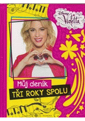 kniha Violetta Můj deník - Tři roky spolu, Egmont 2015