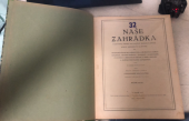 kniha Naše zahrádka ročník XXVIII. - Ilustrovaný časopis pro majitele domácích zahrad, přátele zahradnictví a přírody., Zemědělská knihtiskárna 1939