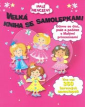 kniha Malé princezny velká kniha se samolepkami : učíme se číst, psát a počítat s Malými princeznami, CPress 2008