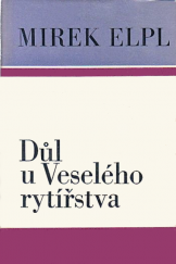 kniha Důl u Veselého rytířstva kronika ze starých časů, Blok 1969