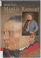 kniha Maršál Radecký a Olomouc, Agentura GALIA 2008
