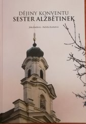 kniha Dějiny konventu sester alžbětinek 300 let od jejich příchodu, Konvent sester alžbětinek 2020