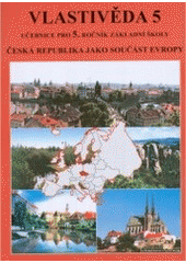 kniha Vlastivěda 5 Česká republika jako součást Evropy : učebnice pro 5. ročník, Nová škola 2004