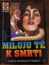kniha Miluju tě k smrti A další kriminální příběhy , Pražská vydavatelská společnost 2009