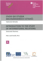 kniha Úvod do studia mezinárodních vztahů II / Introduction to the Study of International Relations II Vybraná témata / Selected Themes, Mendelova univerzita v Brně 2014