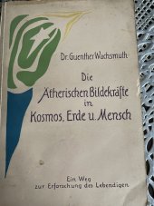 kniha Die Ätherischen Bildekräfte in Kosmos, Erde und Mensch, Philosophisch Anthroposophischer Verlag am Goetheanum Dornach 1926