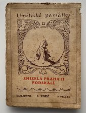 kniha Zmizelá Praha. II, - Podskalí, F. Topič 1919