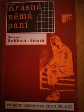 kniha Krásná němá paní příběhy vězněných žen z padesátých let, ARSCI 2009