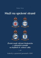 kniha Muži na správné straně životní osudy občanů Strakonicka v zahraniční armádě na bojištích II. světové války., D. Vávra 2012