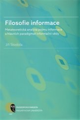 kniha Filosofie informace Metateoretická analýza pojmu informace a hlavních paradigmat informační vědy, Masarykova univerzita 2016
