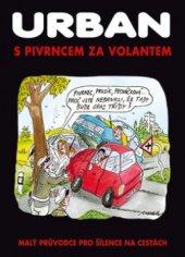 kniha S Pivrncem za volantem [malý průvodce pro šílence na cestách], Jan Kohoutek 2004