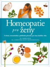 kniha Homeopatie pro ženy ucelená, srozumitelná a přehledná příručka pro ženy každého věku, Slovart 2004