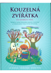 kniha Kouzelná zvířátka na dobrou noc  Příběhy, které přinášejí radost, poučení a porozumění všem živým bytostem, Synergie 2014
