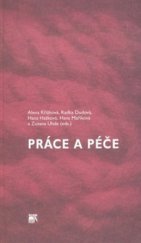 kniha Práce a péče proměny "rodičovské" v České republice a kontext rodinné politiky Evropské unie, Sociologické nakladatelství (SLON) 2008