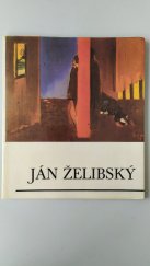 kniha Jan Želibský súborné dielo - Slovenská národná galéria v Bratislave : November - december 1982 : Katalóg, Tatran 1982