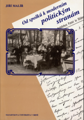 kniha Od spolků k moderním politickým stranám vývoj politických stran na Moravě v letech 1848-1914, Masarykova univerzita 1996