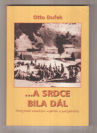 kniha -a srdce bila dál (tichý hold statečným vojákům a partyzánům), Futura 2002