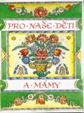 kniha Pro naše děti a mámy z lidové poezie pro nejmenší, Albatros 1996