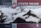 kniha 101+101 Leteckých pohľadov na Česko a Slovensko 101 + 101 Aerial Views of Czechia and Slovakia , CBS spol, s.r.o 2019