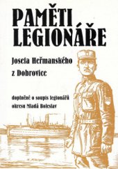 kniha Paměti legionáře Josefa Heřmanského z Dobrovice doplněné o soupis legionářů okresu Mladá Boleslav, Okresní muzeum 1998