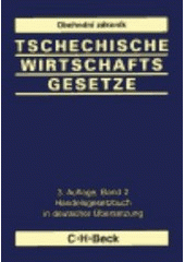 kniha Tschechische Wirtschaftsgesetze aktuelle Gesetzestexte in deutscher Übersetzung = České hospodářské zákony : aktuální texty zákonů v německém překladu, C. H. Beck 2002