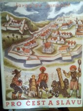 kniha Pro čest a slávu Román pro mládež z doby švédského obležení města Brna, Vyšehrad 1947