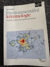 kniha Environmentální kriminologie  Prostředí a jeho role při páchání kriminality , Nakladatelství Leges 2015