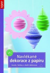 kniha Navlékané dekorace z papíru koule, řetězy a další dekorace, Anagram 2013