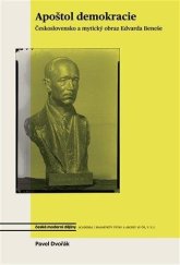 kniha Apoštol demokracie Československo a mytický obraz Edvarda Beneše, Academia 2024
