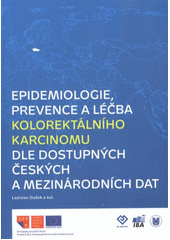 kniha Epidemiologie, prevence a léčba kolorektálního karcinomu dle dostupných českých a mezinárodních dat, Fakultní nemocnice v Motole 2012