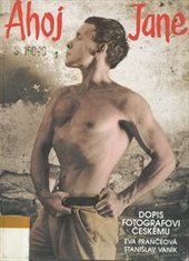 kniha Ahoj Jane dopis fotografovi českému, Petrklíč 1998