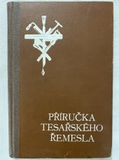 kniha Příručka tesařského řemesla K odbornému vzdělání učňů a pomocníků tesařských, Pražské akciové tiskárny 1930