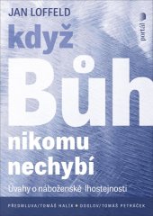 kniha Když Bůh nikomu nechybí Úvahy o náboženské lhostejnosti, Portál 2025