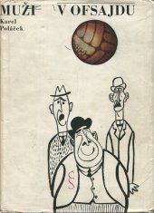 kniha Muži v ofsajdu ze života klubových přívrženců, Československý spisovatel 1965