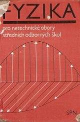kniha Fyzika pro netechnické obory středních odborných škol, SPN 1984