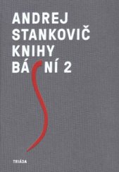 kniha Knihy básní 2. To by tak hrálo, aby nepřestalo / Obskurník / Šarišské haiku / Básně do sbírek nezařazené, Triada 2017