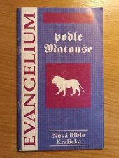 kniha Evangelium podle Matouše Evangelium podle Matouše - Nová Bible Kralická, Dynamis 1994