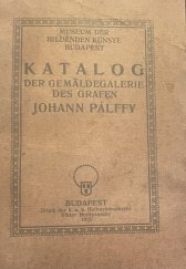 kniha Katalog der Gemäldegalerie des grafen Johann PÁLFFY, Budapest 1913