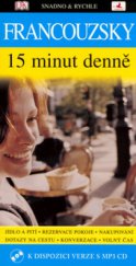 kniha Francouzsky 15 minut denně učte se francouzsky jen 15 minut denně, INFOA 2006