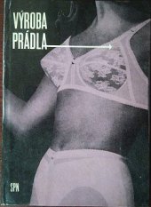 kniha Výroba prádla pro 3. a 4. ročník střední průmyslové školy oděvní, SPN 1968
