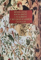 kniha Renesanční sochařství a malířství v severozápadních Čechách sborník z kolokvia uskutečněného v Muzeu města Ústí nad Labem 25.-26. listopadu 1999, Albis international 2001
