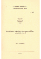 kniha Pomůcka pro základní a zdokonalovací kurz vojenského lezení, Univerzita obrany 2012